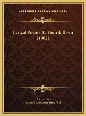 Wiersze liryczne Henrika Ibsena (1902) - Lyrical Poems By Henrik Ibsen (1902)