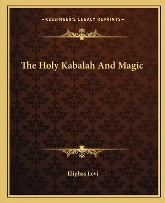 Święta kabała i magia - The Holy Kabalah And Magic