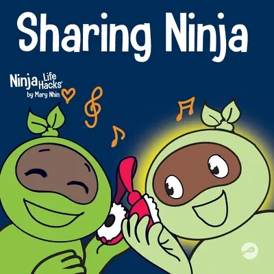 Sharing Ninja: Książka dla dzieci o nauce dzielenia się i przezwyciężaniu samolubnych zachowań - Sharing Ninja: A Children's' Book About Learning How to Share and Overcoming Selfish Behaviors