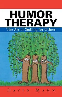 Terapia humorem: Sztuka uśmiechania się do innych - Humor Therapy: The Art of Smiling for Others