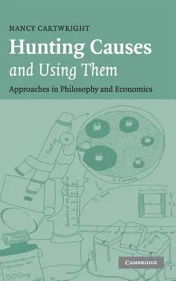 Polowanie na przyczyny i ich wykorzystanie: podejścia w filozofii i ekonomii - Hunting Causes and Using Them: Approaches in Philosophy and Economics