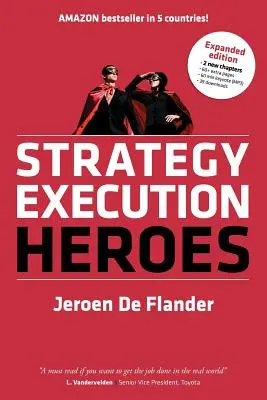 Strategy Execution Heroes - rozszerzona edycja wdrażania strategii biznesowej i zarządzania strategicznego: praktyczne zarządzanie wydajnością - Strategy Execution Heroes - expanded edition business strategy implementation and strategic management demystified: a practical performance management