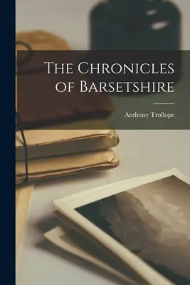 Kroniki hrabstwa Barsetshire - The Chronicles of Barsetshire