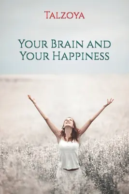 Twój mózg i twoje szczęście - Your Brain and Your Happiness