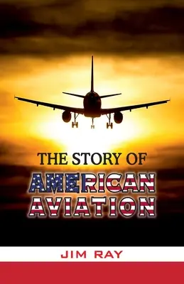 Historia amerykańskiego lotnictwa - The Story of American Aviation