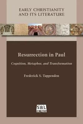 Zmartwychwstanie u Pawła: Poznanie, metafora i transformacja - Resurrection in Paul: Cognition, Metaphor, and Transformation