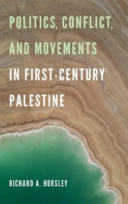 Polityka, konflikty i ruchy w Palestynie pierwszego wieku - Politics, Conflict, and Movements in First-Century Palestine