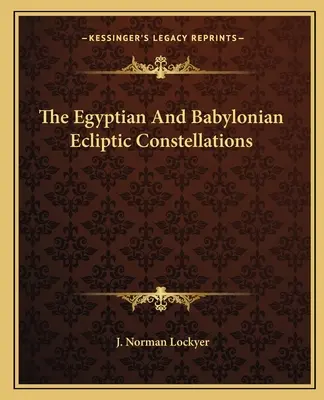 Egipskie i babilońskie konstelacje ekliptyczne - The Egyptian And Babylonian Ecliptic Constellations