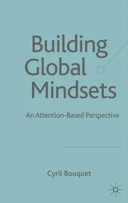 Budowanie globalnego nastawienia: Perspektywa oparta na uważności - Building Global Mindsets: An Attention-Based Perspective