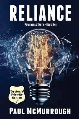 Reliance (Powerless Earth - Book One) - Wydanie przyjazne osobom z dysleksją - Reliance (Powerless Earth - Book One) - Dyslexia Friendly Edition
