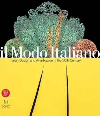 Il Modo Italiano: Włoski design i awangarda w XX wieku - Il Modo Italiano: Italian Design and Avant-Garde in the 20th Century