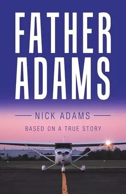 Ojciec Adams: Na podstawie prawdziwej historii - Father Adams: Based on a True Story