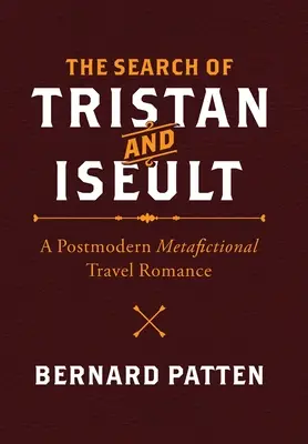 The Search of Tristan and Iseult: Postmodernistyczny metafikcyjny romans podróżniczy - The Search of Tristan and Iseult: A Postmodern Metafictional Travel Romance