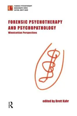 Psychoterapia sądowa i psychopatologia: Winnicottian Perspectives - Forensic Psychotherapy and Psychopathology: Winnicottian Perspectives