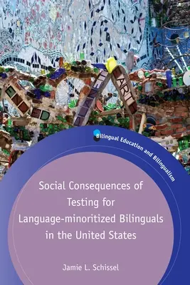 Społeczne konsekwencje testów dla osób dwujęzycznych z mniejszą znajomością języka w Stanach Zjednoczonych - Social Consequences of Testing for Language-Minoritized Bilinguals in the United States