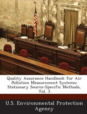 Podręcznik zapewniania jakości dla systemów pomiaru zanieczyszczeń powietrza: Stacjonarne metody specyficzne dla źródła, tom 3 - Quality Assurance Handbook for Air Pollution Measurement Systems: Stationary Source-Specific Methods, Vol. 3