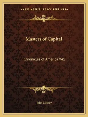 Mistrzowie kapitału: Kroniki Ameryki V41 - Masters of Capital: Chronicles of America V41