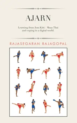 Ajarn: Nauka od Jom Kitti - Muay Thai i radzenie sobie w cyfrowym świecie. - Ajarn: Learning from Jom Kitti - Muay Thai and Coping in a Digital World.