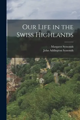 Nasze życie na szwajcarskich wyżynach - Our Life in the Swiss Highlands