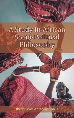 Studium afrykańskiej filozofii społeczno-politycznej - A Study in African Socio-Political Philosophy