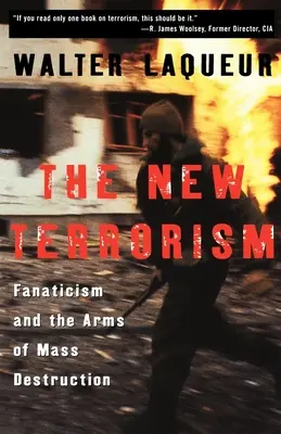 Nowy terroryzm: Fanatyzm i broń masowego rażenia - The New Terrorism: Fanaticism and the Arms of Mass Destruction