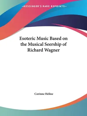 Muzyka ezoteryczna oparta na muzycznych wizjach Richarda Wagnera - Esoteric Music Based on the Musical Seership of Richard Wagner