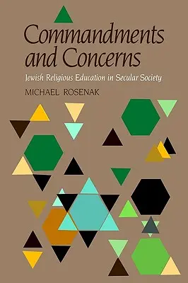 Przykazania i obawy: Żydowska edukacja religijna w świeckim społeczeństwie - Commandments & Concerns: Jewish Religious Education in Secular Society