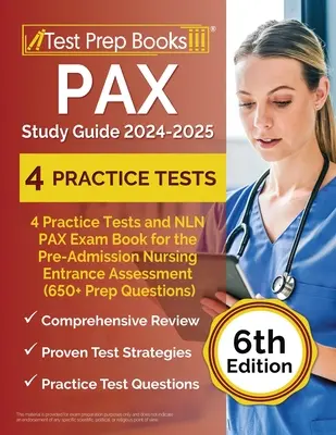 PAX Study Guide 2024-2025: 4 testy praktyczne i książka egzaminacyjna NLN PAX do wstępnej oceny wstępnej do pielęgniarstwa (ponad 650 pytań przygotowawczych) [6th Ed - PAX Study Guide 2024-2025: 4 Practice Tests and NLN PAX Exam Book for the Pre-Admission Nursing Entrance Assessment (650+ Prep Questions) [6th Ed