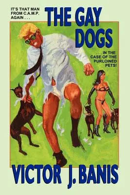 The Gay Dogs: Dalsze przygody człowieka z C.A.M.P. - The Gay Dogs: The Further Adventures of That Man from C.A.M.P.