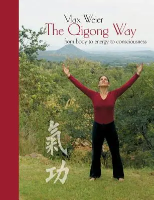 Droga Qigong - od ciała do świadomości - The Qigong Way - from body to consciousness