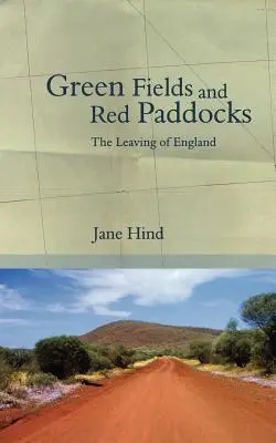 Zielone pola i czerwone łąki: The Leaving of England - Green Fields and Red Paddocks: The Leaving of England