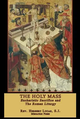 Msza Święta: W dwóch tomach - The Holy Mass: In two volumes