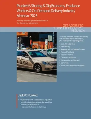 Plunkett's Sharing & Gig Economy, Freelance Workers & On-Demand Delivery Industry Almanac 2023: Sharing & Gig Economy, Freelance Workers & On-Demand D