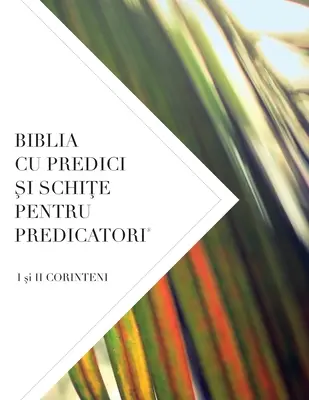 Biblia Proroków Pięcioksięgu: I i II CORINTENI - Biblia Cu Predici Şi SchiŢe Pentru Predicatori: I şi II CORINTENI