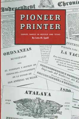 Pionierski drukarz: Samuel Bangs w Meksyku i Teksasie - Pioneer Printer: Samuel Bangs in Mexico and Texas