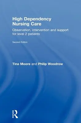 Opieka pielęgniarska w stanach wysokiej zależności: Obserwacja, interwencja i wsparcie dla pacjentów poziomu 2 - High Dependency Nursing Care: Observation, Intervention and Support for Level 2 Patients