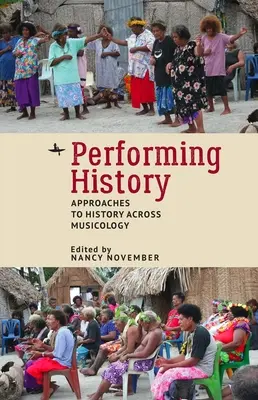Performing History: Podejścia do historii w muzykologii - Performing History: Approaches to History Across Musicology