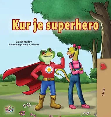 Być superbohaterem (albańska książka dla dzieci) - Being a Superhero (Albanian Children's Book)