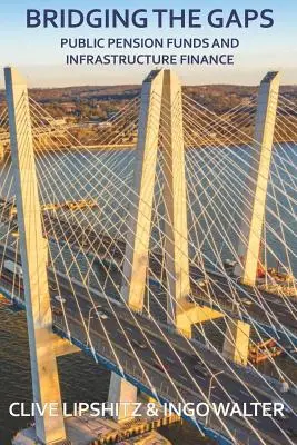 Niwelowanie różnic: Publiczne fundusze emerytalne i finansowanie infrastruktury - Bridging the Gaps: Public Pension Funds and Infrastructure Finance