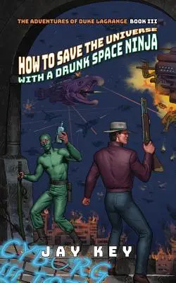 Jak uratować wszechświat z pijanym kosmicznym ninja - How to Save the Universe with a Drunk Space Ninja