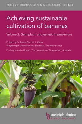 Osiągnięcie zrównoważonej uprawy bananów, tom 2: Germplasm i doskonalenie genetyczne - Achieving Sustainable Cultivation of Bananas Volume 2: Germplasm and Genetic Improvement