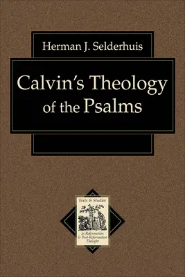 Kalwińska teologia Psalmów - Calvin's Theology of the Psalms