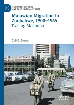 Migracja Malawijczyków do Zimbabwe, 1900-1965: Śladami Machony - Malawian Migration to Zimbabwe, 1900-1965: Tracing Machona