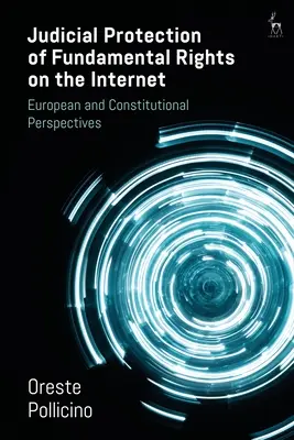 Sądowa ochrona praw podstawowych w Internecie: Droga ku cyfrowemu konstytucjonalizmowi? - Judicial Protection of Fundamental Rights on the Internet: A Road Towards Digital Constitutionalism?