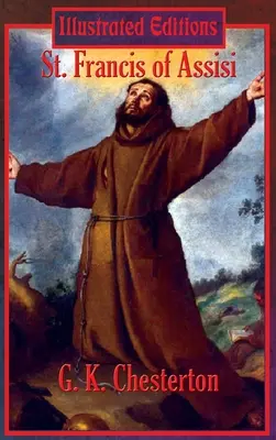 Święty Franciszek z Asyżu (wydanie ilustrowane) - St. Francis of Assisi (Illustrated Edition)