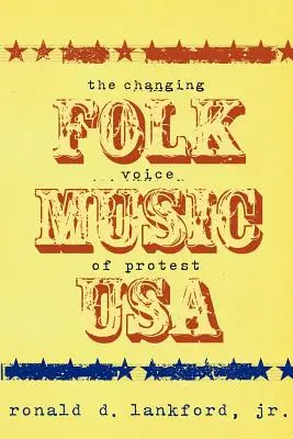 Folk Music USA - zmieniający się głos protestu - Folk Music USA - The Changing Voice of Protest