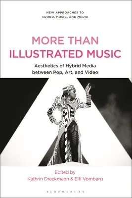 Więcej niż muzyka ilustrowana: Estetyka mediów hybrydowych między popem, sztuką i wideo - More Than Illustrated Music: Aesthetics of Hybrid Media Between Pop, Art and Video