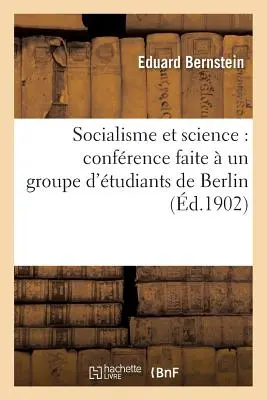 Socjalizm i nauka: Confrence Faite Un Groupe d'tudiants de Berlin - Socialisme Et Science: Confrence Faite  Un Groupe d'tudiants de Berlin