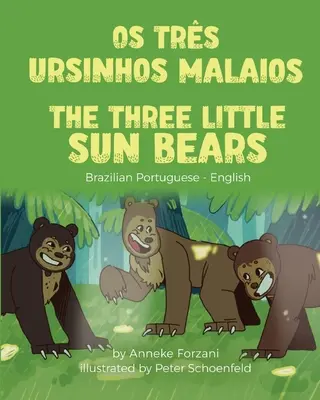 Trzy małe niedźwiadki (brazylijski portugalski-angielski): Os Trs Ursinhos Malaios - The Three Little Sun Bears (Brazilian Portuguese-English): Os Trs Ursinhos Malaios