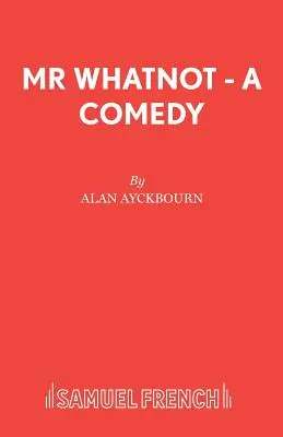 Pan Whatnot - komedia - Mr Whatnot - A Comedy